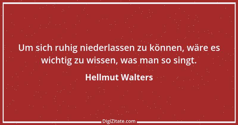 Zitat von Hellmut Walters 14