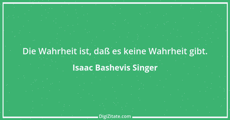 Zitat von Isaac Bashevis Singer 7