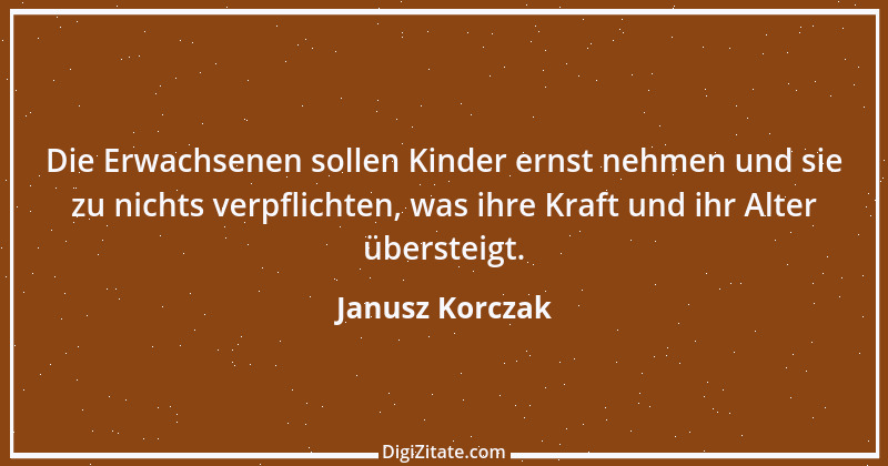 Zitat von Janusz Korczak 8