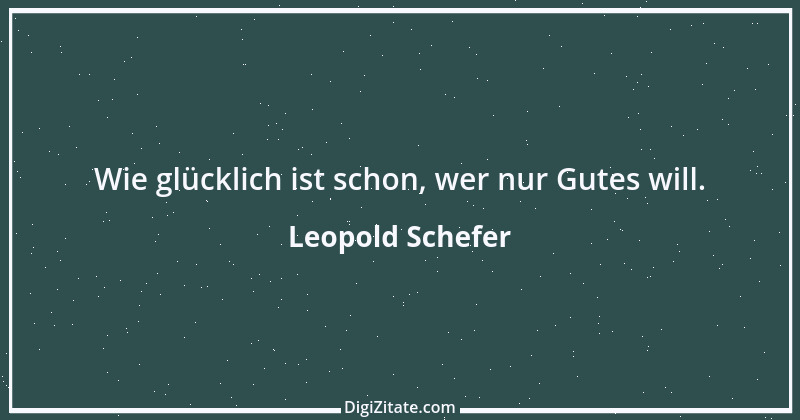 Zitat von Leopold Schefer 1