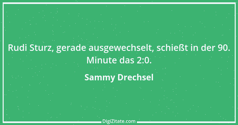 Zitat von Sammy Drechsel 1