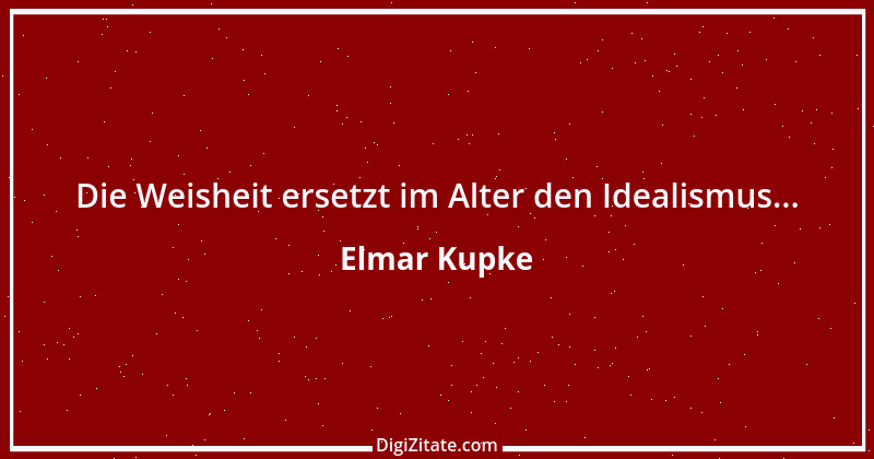 Zitat von Elmar Kupke 222