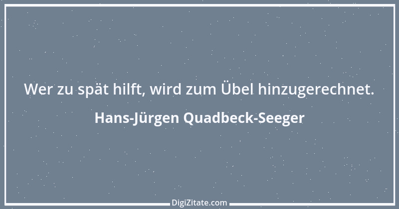 Zitat von Hans-Jürgen Quadbeck-Seeger 520