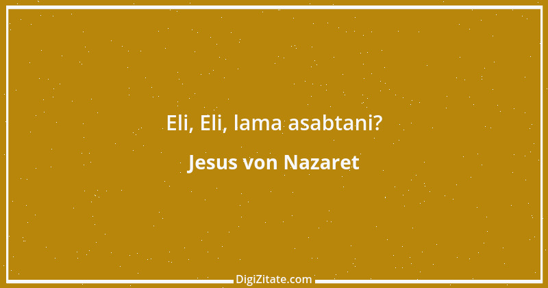 Zitat von Jesus von Nazaret 39