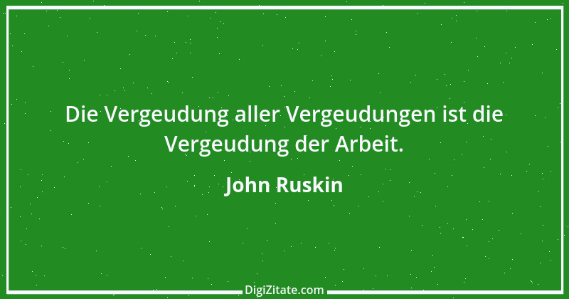 Zitat von John Ruskin 17