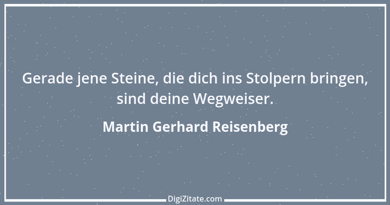 Zitat von Martin Gerhard Reisenberg 207