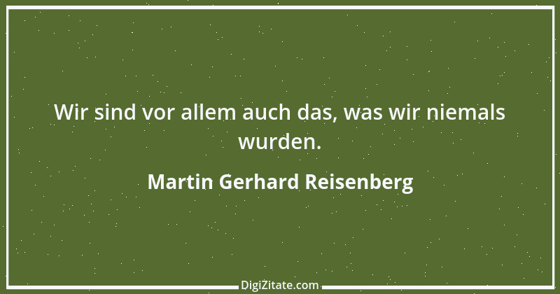 Zitat von Martin Gerhard Reisenberg 2207