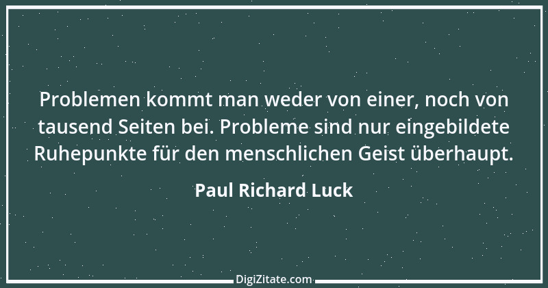 Zitat von Paul Richard Luck 131