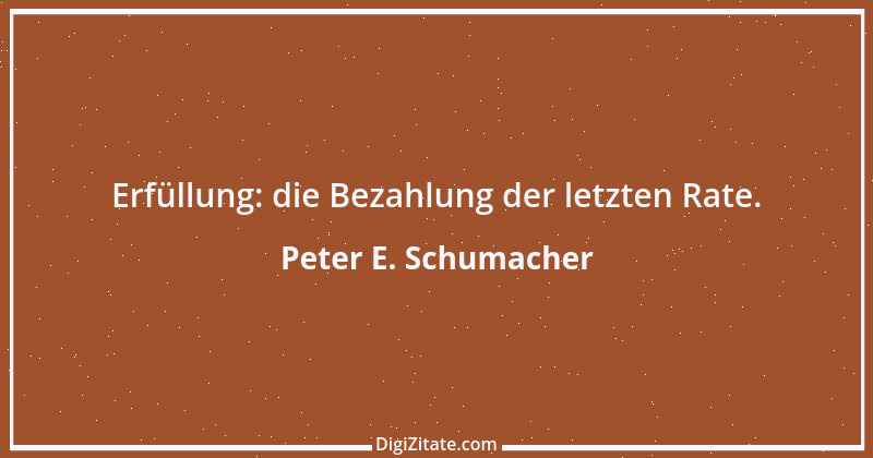 Zitat von Peter E. Schumacher 697