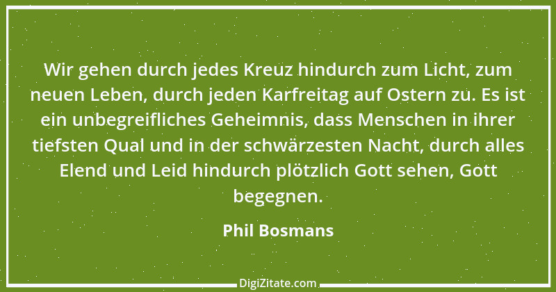 Zitat von Phil Bosmans 146