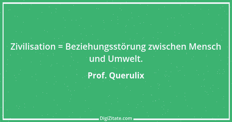 Zitat von Prof. Querulix 184