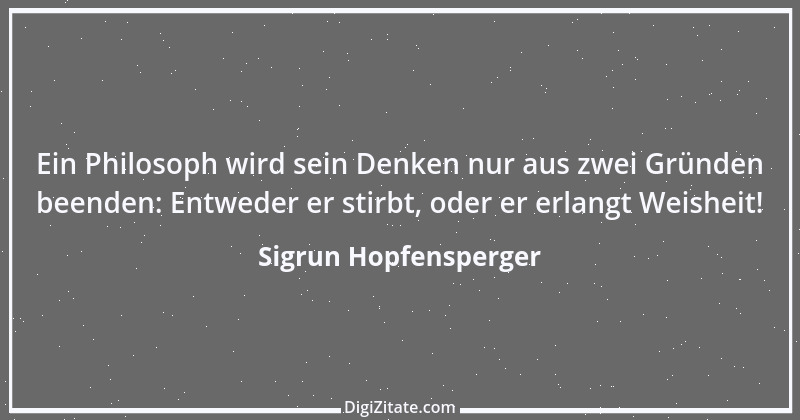 Zitat von Sigrun Hopfensperger 60