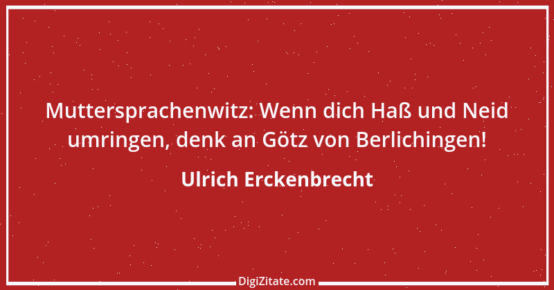 Zitat von Ulrich Erckenbrecht 395