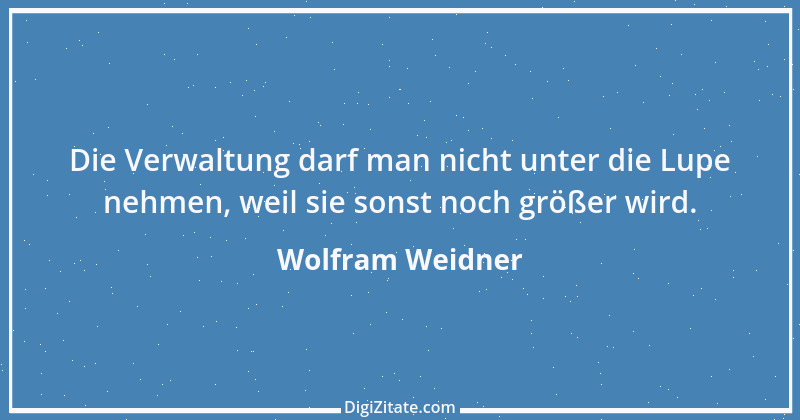 Zitat von Wolfram Weidner 50