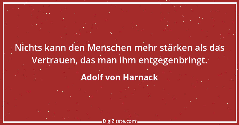 Zitat von Adolf von Harnack 15