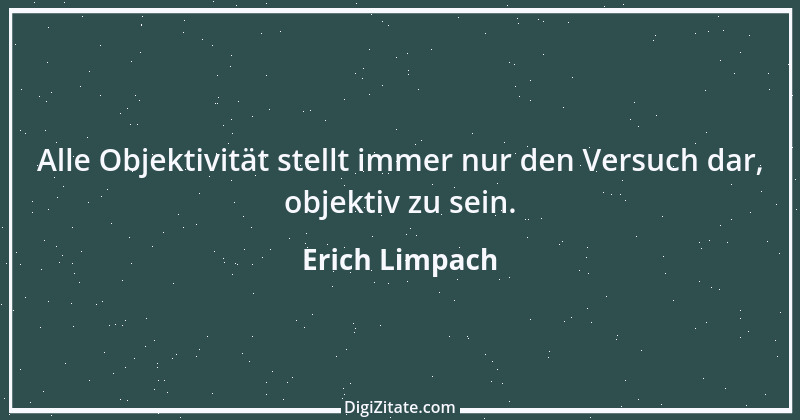 Zitat von Erich Limpach 52