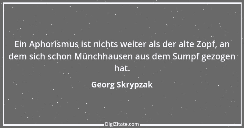 Zitat von Georg Skrypzak 27