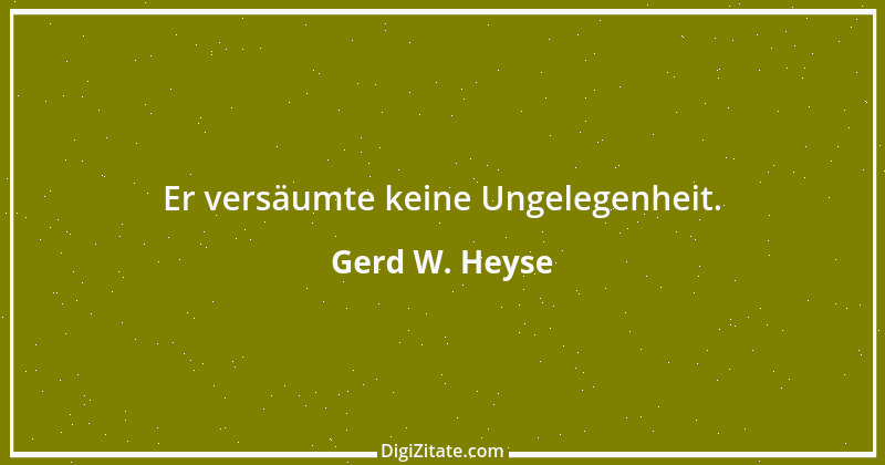 Zitat von Gerd W. Heyse 1