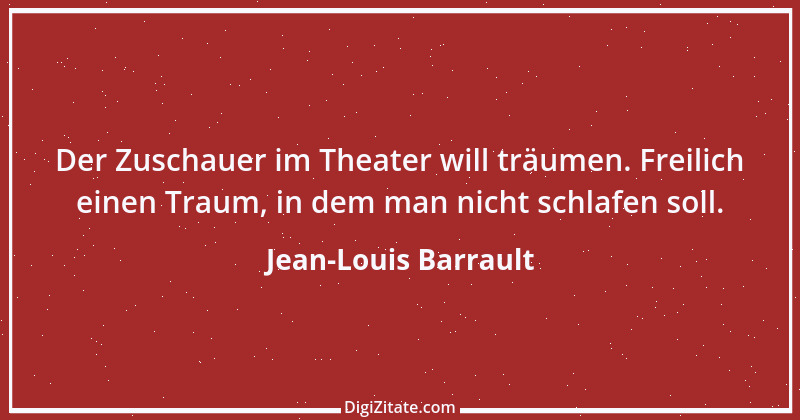 Zitat von Jean-Louis Barrault 5