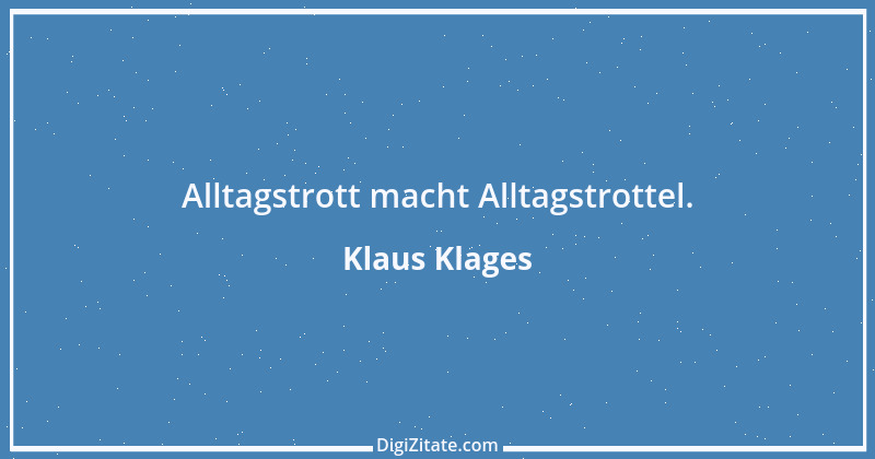 Zitat von Klaus Klages 145