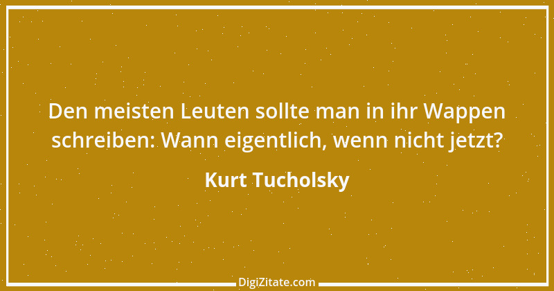 Zitat von Kurt Tucholsky 434