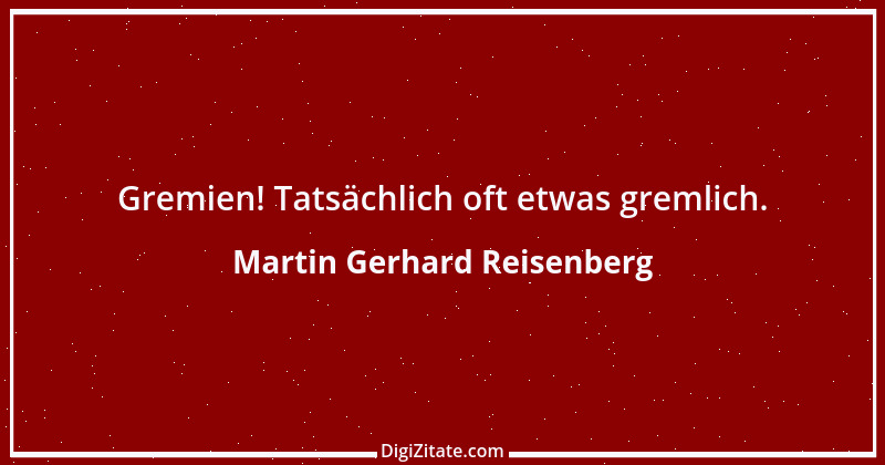 Zitat von Martin Gerhard Reisenberg 208