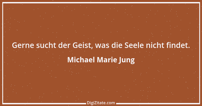 Zitat von Michael Marie Jung 460