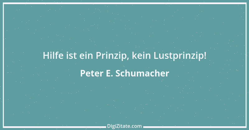 Zitat von Peter E. Schumacher 698