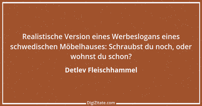 Zitat von Detlev Fleischhammel 35