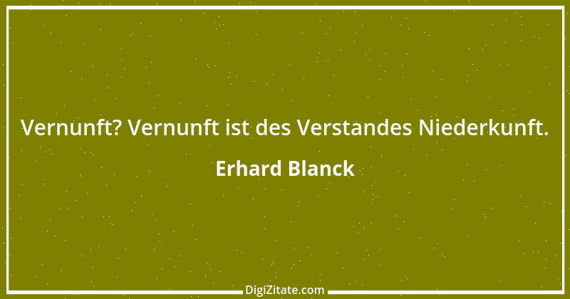 Zitat von Erhard Blanck 449