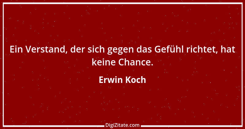 Zitat von Erwin Koch 25