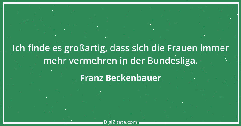 Zitat von Franz Beckenbauer 111