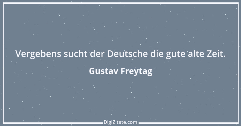 Zitat von Gustav Freytag 22