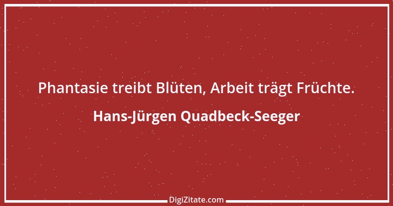 Zitat von Hans-Jürgen Quadbeck-Seeger 522