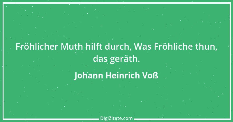 Zitat von Johann Heinrich Voß 22