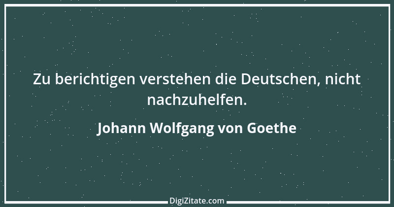 Zitat von Johann Wolfgang von Goethe 894