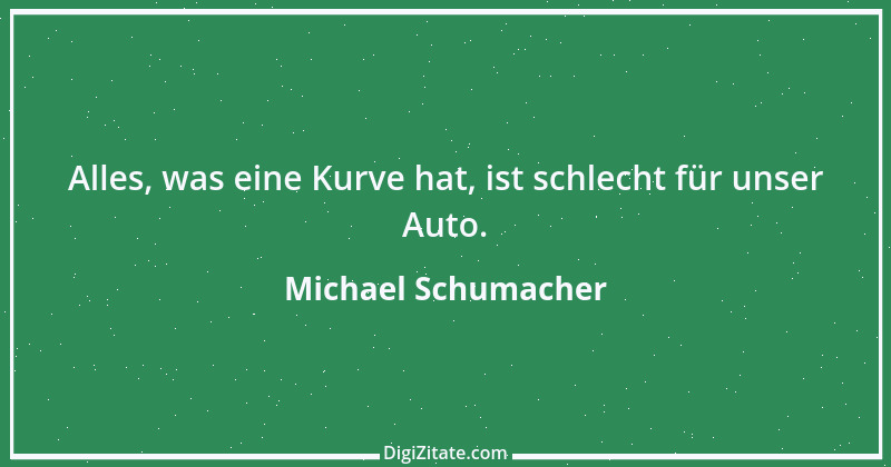 Zitat von Michael Schumacher 44