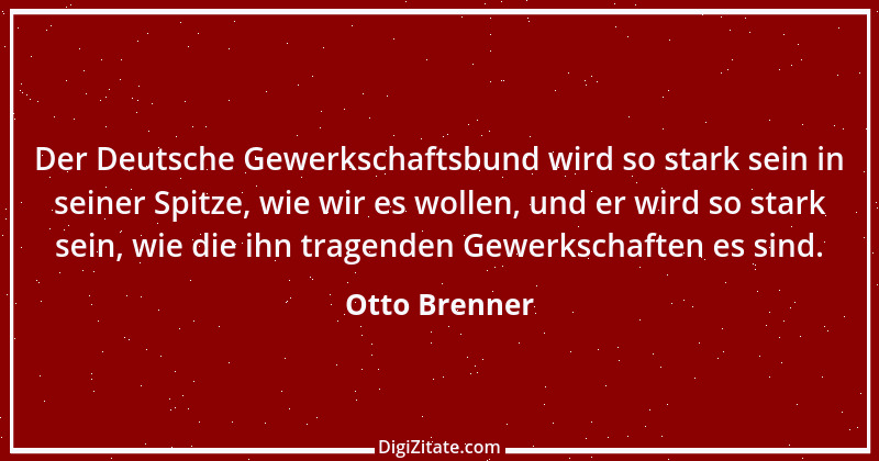 Zitat von Otto Brenner 1