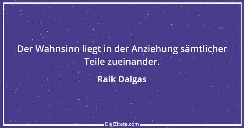 Zitat von Raik Dalgas 12