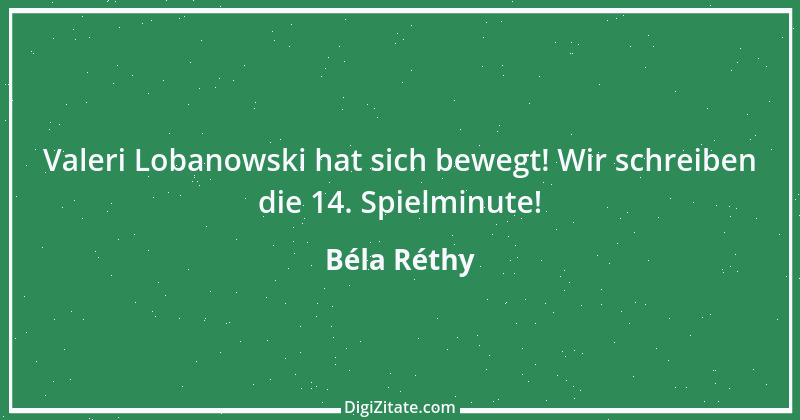 Zitat von Béla Réthy 13