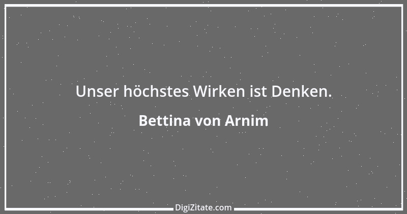 Zitat von Bettina von Arnim 150