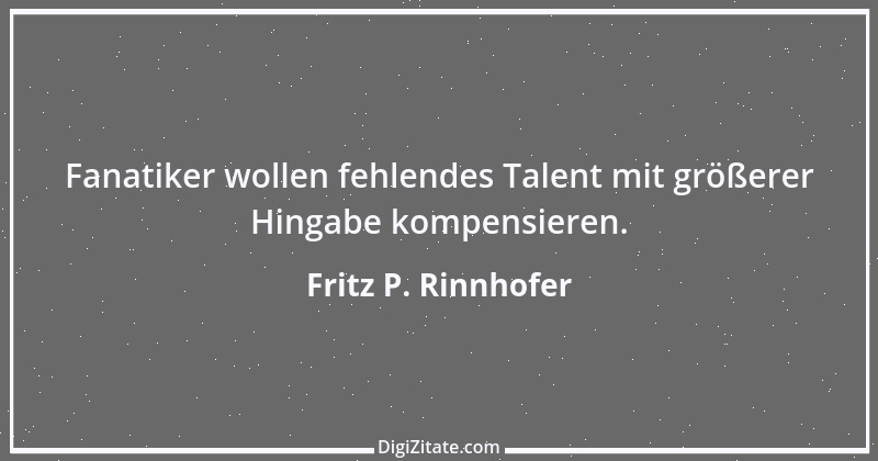 Zitat von Fritz P. Rinnhofer 142