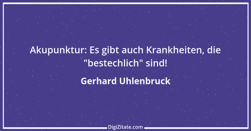 Zitat von Gerhard Uhlenbruck 715