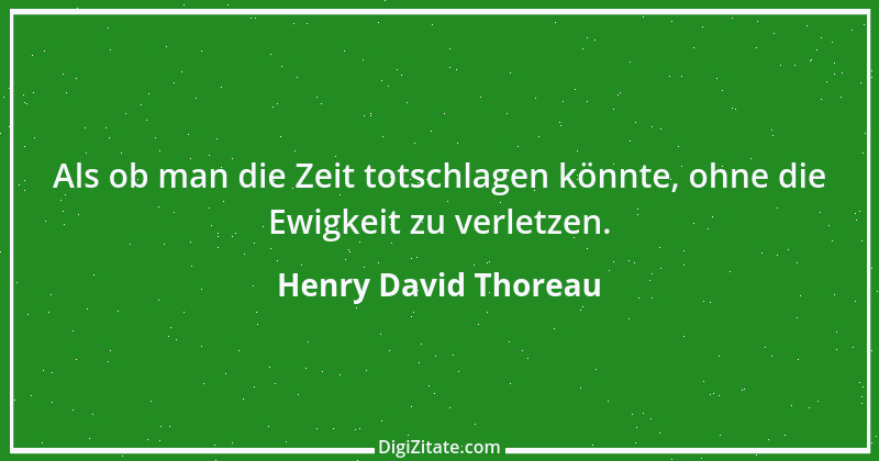 Zitat von Henry David Thoreau 138