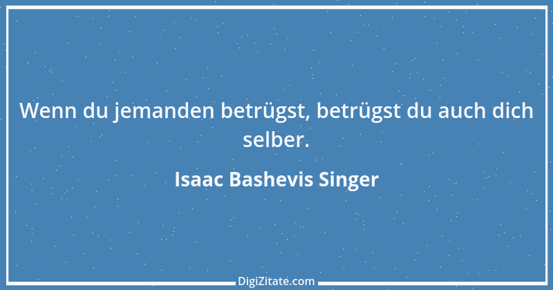 Zitat von Isaac Bashevis Singer 11