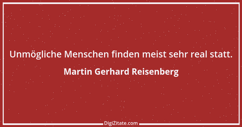 Zitat von Martin Gerhard Reisenberg 1210