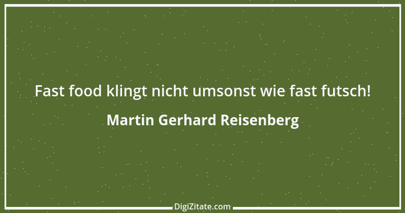 Zitat von Martin Gerhard Reisenberg 2210