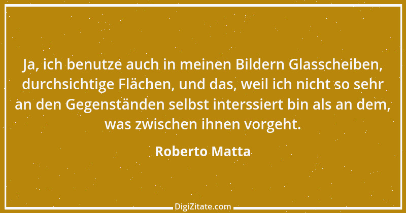 Zitat von Roberto Matta 2