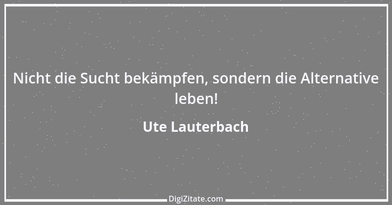 Zitat von Ute Lauterbach 185