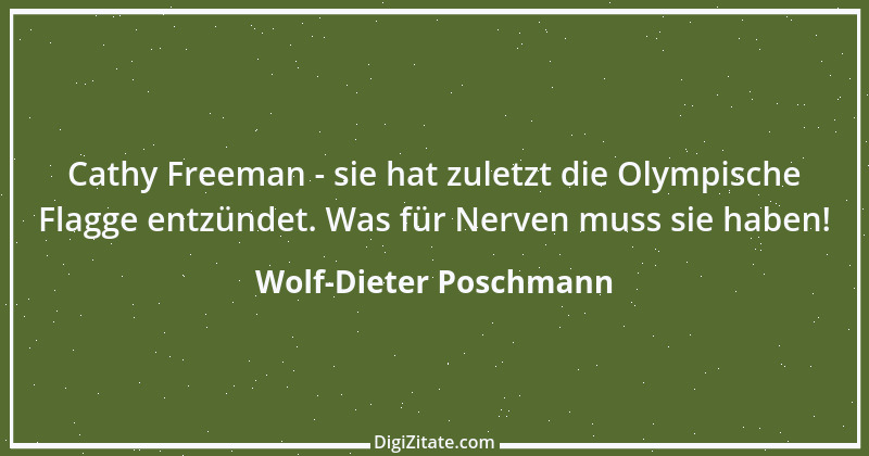 Zitat von Wolf-Dieter Poschmann 7